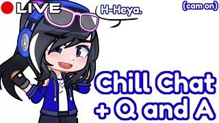 Hey? || Chill Chat + Q and A (cam on)