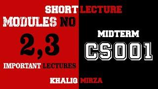 CS001 | Important Lectures for Midterm | Short Lecture | Khaliq Mirza Official