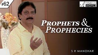 TW62| Prophets & Prophecies | S R Manohar