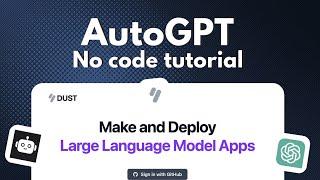 Build Your Own Auto-GPT Apps without coding Step by Step (Dust.tt Tutorial)