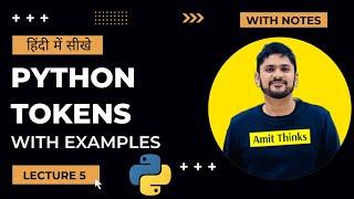 5. Python Tokens in Hindi | Python Tutorial for Beginners | 2024 | Amit Thinks