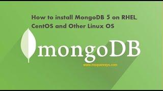 Install MongoDB 5 | Step by Step How to download, install and run MongoDB on RHEL, CentOS & Linux
