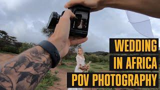 Wedding in Africa - Photography Behind the Scenes (POV)