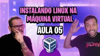 Como instalar o Linux na máquina virtual - Aula 05