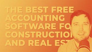 The Best Free Accounting Software for Construction and Real Estate Video