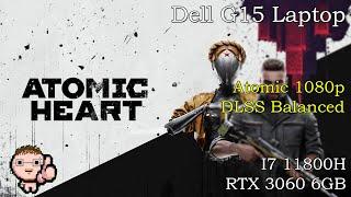 DELL G15 Laptop | Atomic Heart | RTX 3060 6GB + i7 11800H | Atomic + DLSS  | 1080p