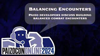 PaizoCon 2024: Balancing Encounters