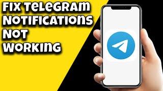 How To Fix Telegram Notifications Not Working