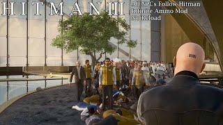 Hitman 3 Dubai Kill Everyone Infinite Ammo No Reload All NPCs Follow Hitman