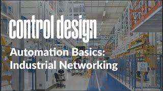 Educational Video Series: Automation Basics - Industrial Networking