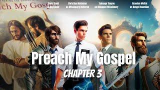 Preach My Gospel Chapter 3 (The Movie) | Study And Teach The Gospel of Jesus Christ