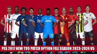 PES 2017 NEW T99 PATCH OPTION FILE 2023-2024 V5