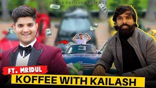 Koffee With Kailash ft MRIDUL | ANKUR PATHAK | EPISODE 2