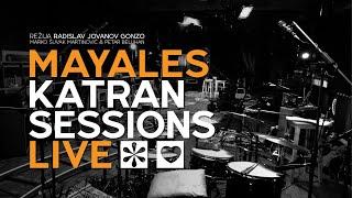 MAYALES  Katran Session 1.& 2.