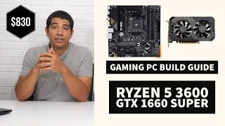 $830 Ryzen 5 3600 GTX 1660 Super Gaming PC Build Guide 2020