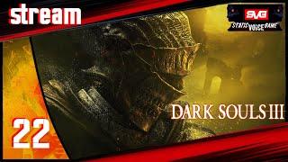 [Стрим DmitriyGFG] Прохождение игры Dark Souls 3 | Обзор Геймплей на Русском часть 22