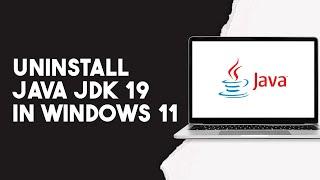 How To Uninstall Java JDK 19 In Windows 11