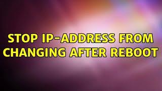 Ubuntu: Stop IP-address from changing after reboot