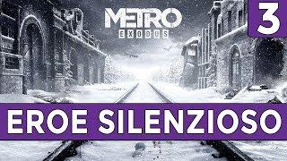 EROE SILENZIOSO ► METRO EXODUS Gameplay ITA [#3]