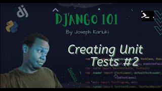 Python Django Tutorial -  Simple Unit Tests 2