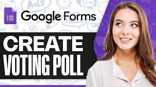 How To Create A Voting Poll In Google Forms (For Beginners)