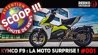  SCOOP MONDIAL !  LA MOTO KYMCO F9 QUI SERA BIENTÔT DÉVOILÉE ! ️ INFO MOTO REEKO Unchained