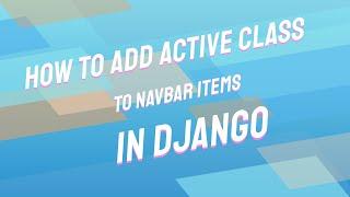 Adding active class to navbar items dynamically in django! Django Tips #1