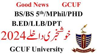 Good News GCUF Admissions 2024 | BS 1st, BS 5th, B.ED, MPhil, PHD Admissions 2024 GCUF