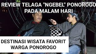 REVIEW TELAGA NGEBEL PONOROGO MALAM HARI BERSAMA TEAM SATRIO WENGKER OFFICIAL