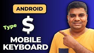 How to type Dollar Sign On Android Keyboard