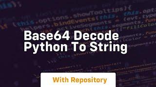 base64 decode python to string