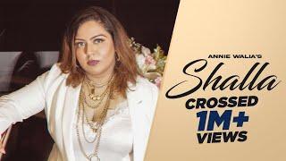 Shalla (Official Video) | Annie Walia | Spade | Jaggi Pathankoti | Punjabi Songs 2021