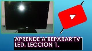 APRENDE A REPARAR TV LED. LECCION 1. || #tria-electronica