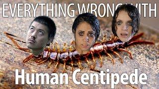 Everything Wrong With Human Centipede In 24 Minutes Or Less