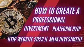 How to Create a Professional  Investment Platform HYIP Website 2023 ||  Investment Website