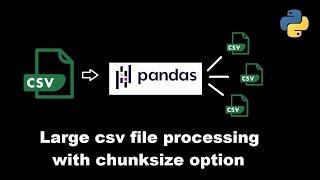 Read and Process large csv / dbf files using pandas chunksize option in python