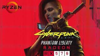 Cyberpunk 2077 2.0: Phantom Liberty | RX 570 4gb + RYZEN 5 3600 | 1080p All Settings Tested
