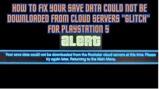 GTA V : Online  How To Fix Your Save Data Could Not Be Downloaded From Cloud Servers Glitch For PS5