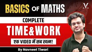 Basics of Maths | Complete Time & Work | By Navneet Sir