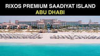 RIXOS PREMIUM SAADIYAT ISLAND, ABU DHABI | LUXURY ALL INCLUSIVE RESORT