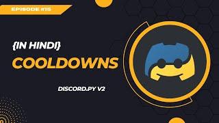 #15 Cooldowns | How to make a discord bot with Python & Discord.py | Hindi Tutorial