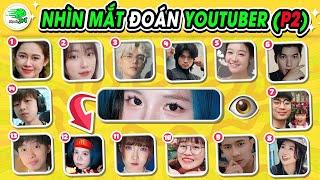 Thách Đố Ai Đang Hát Đang Nhảy: Đoán Mắt Youtuber Và Tiktoker | Nhanh Trí Why