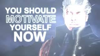 LTG You should motivate yourself NOW Extended (Vergil voice)