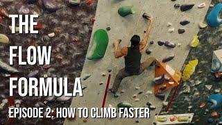 The Flow Formula - Episode 2: How to Climb Faster