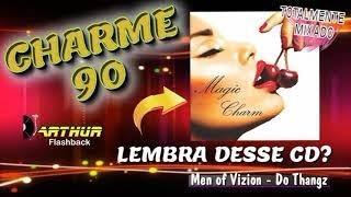 VOCÊ LEMBRA DESSE CD?  **MAGIC CHARME DA CEREJA**   O MELHOR DO BAILE CHARME ANOS 90