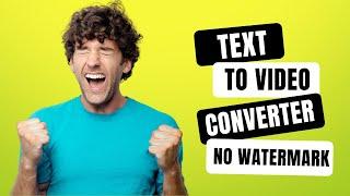 Text to Video Converter Free Without Watermark     Updated Methods