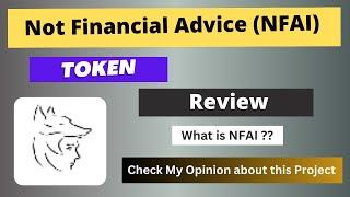 What is Not Financial Advice (NFAI) Coin | Review About NFAI Token