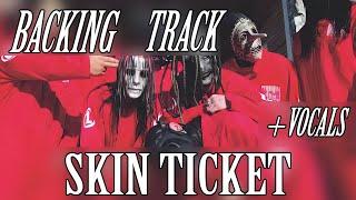 [Backing Track] Skin Ticket - Slipknot | Backing Track With Vocals