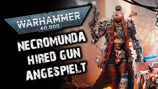 Die Unterwelt bei Warhammer 40K!  | Necromunda: Hired Gun angespielt!