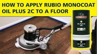 How To Apply Rubio Monocoat OIL PLUS 2C to a Floor